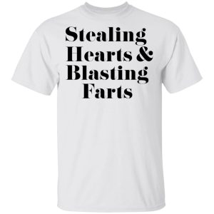 Stealing Hearts amp Blasting Farts T Shirts Hoodies Sweatshirt 8
