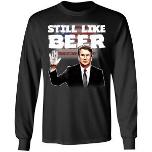 Still Like Beer Shirt 5