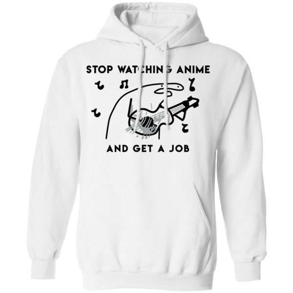 Stop Watching Anime And Get A Job T-Shirts, Hoodies, Sweatshirt