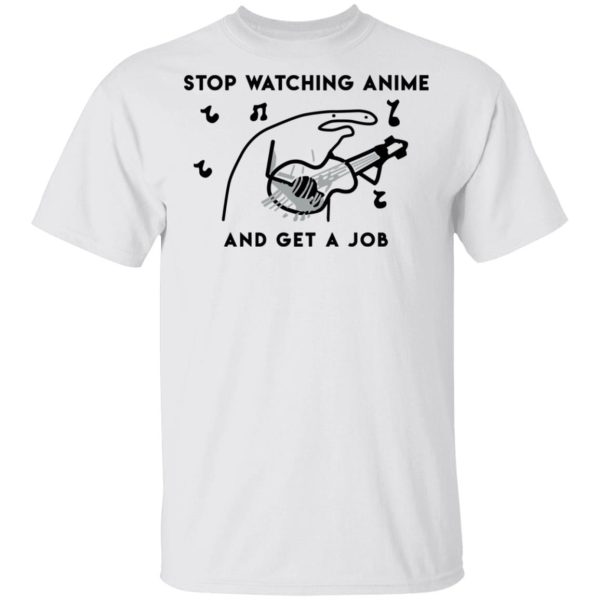 Stop Watching Anime And Get A Job T-Shirts, Hoodies, Sweatshirt