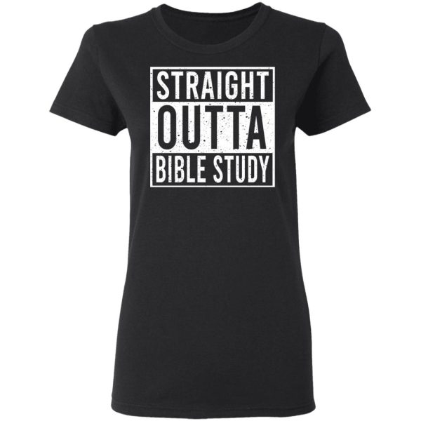 Straight Outta Bible Study T-Shirts