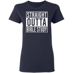 Straight Outta Bible Study T-Shirts 6 Straight Outta Bible Study T Shirts 3