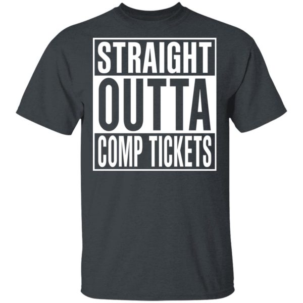 Straight Outta Comp Tickets Shirt