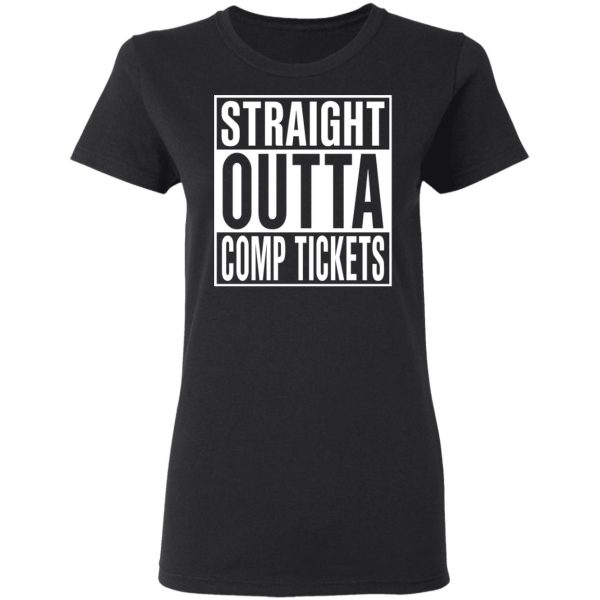 Straight Outta Comp Tickets Shirt