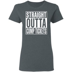 Straight Outta Comp Tickets Shirt 5 Straight Outta Comp Tickets Shirt 2