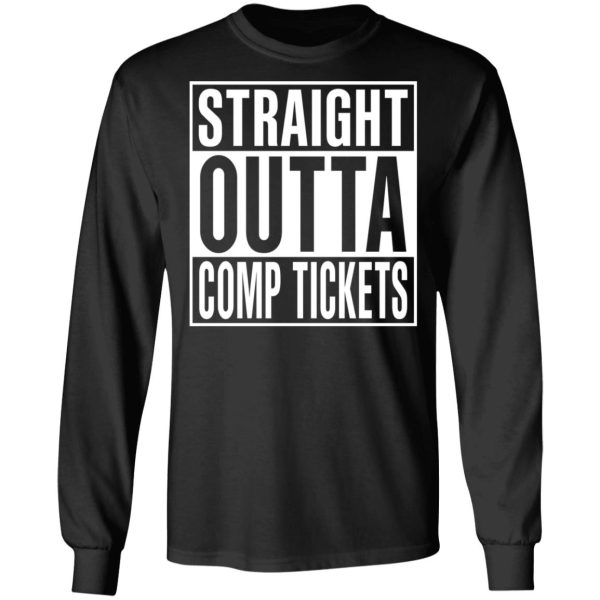 Straight Outta Comp Tickets Shirt