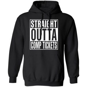 Straight Outta Comp Tickets Shirt 9 Straight Outta Comp Tickets Shirt 6