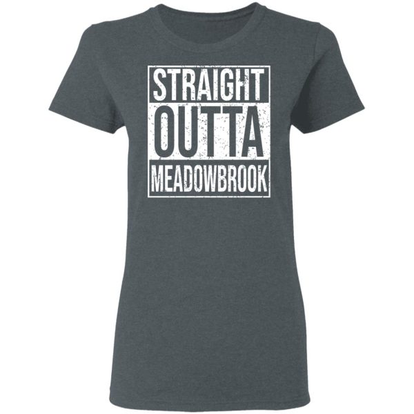 Straight Outta Meadowbrook Shirt