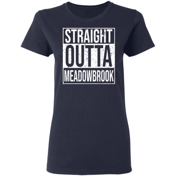 Straight Outta Meadowbrook Shirt