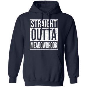 Straight Outta Meadowbrook Shirt 10 Straight Outta Meadowbrook Shirt 7