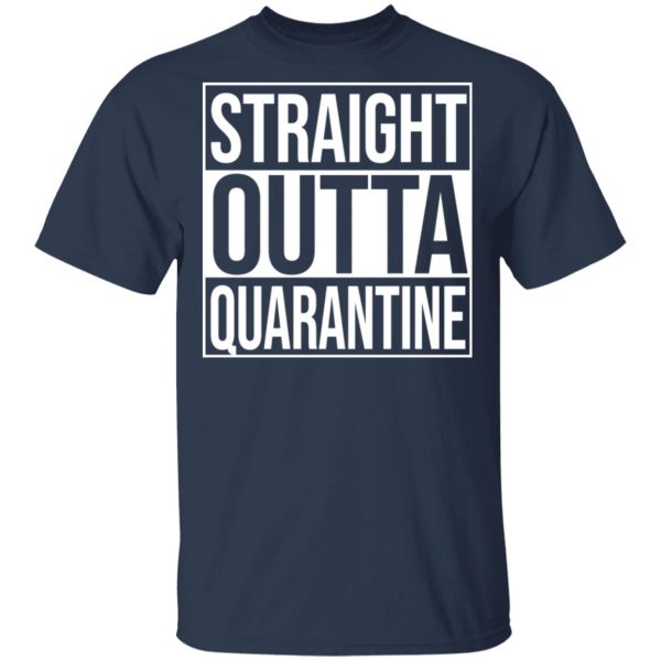 Straight Outta Quarantine T-Shirts