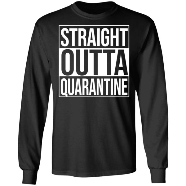 Straight Outta Quarantine T-Shirts