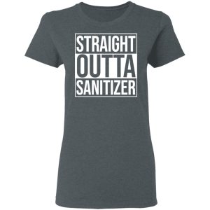Straight Outta Sanitizer T-Shirts 5 Straight Outta Sanitizer T Shirts 2
