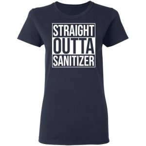 Straight Outta Sanitizer T-Shirts 6 Straight Outta Sanitizer T Shirts 3