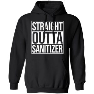 Straight Outta Sanitizer T-Shirts 9 Straight Outta Sanitizer T Shirts 6