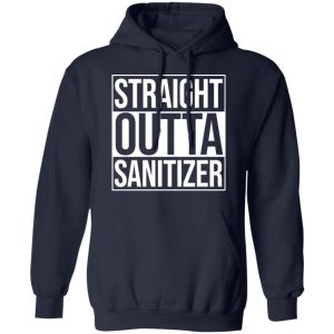 Straight Outta Sanitizer T-Shirts 10 Straight Outta Sanitizer T Shirts 7