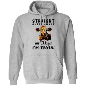 Straight Outta Shape But Heifer I'm Tryin' Shirt 7 Straight Outta Shape But Heifer Im Tryin Shirt 5
