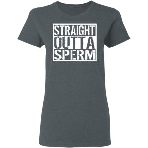 Straight Outta Sperm T-Shirts, Hoodies, Sweater 5 Straight Outta Sperm T Shirts Hoodies Sweater 2