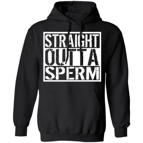 Straight Outta Sperm T-Shirts, Hoodies, Sweater