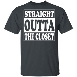 Straight Outta The Closet T-Shirts 1 Straight Outta The Closet T Shirts 10