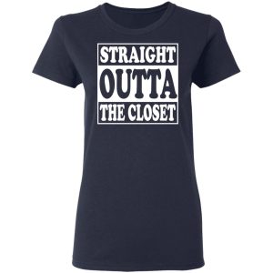 Straight Outta The Closet T-Shirts 6 Straight Outta The Closet T Shirts 3