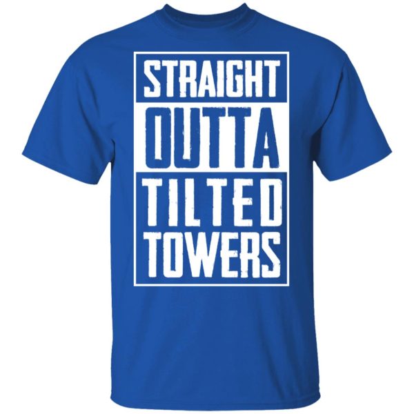 Straight Outta Tilted Towers T-Shirts