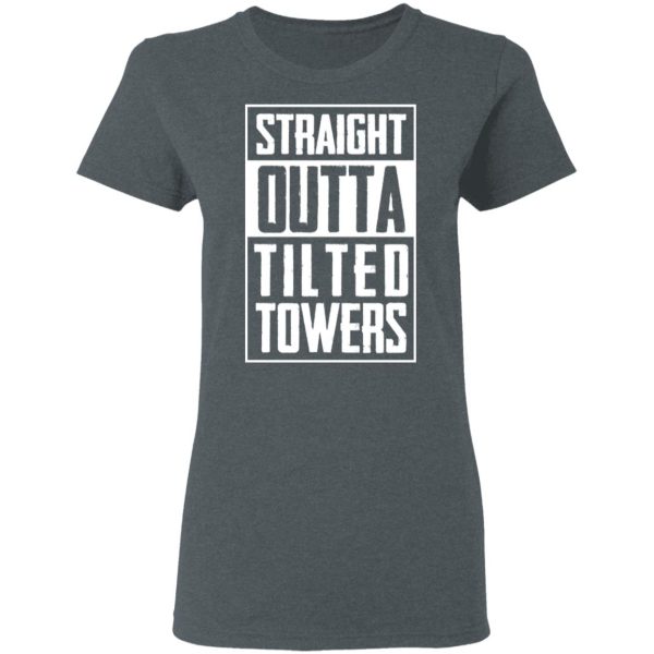 Straight Outta Tilted Towers T-Shirts