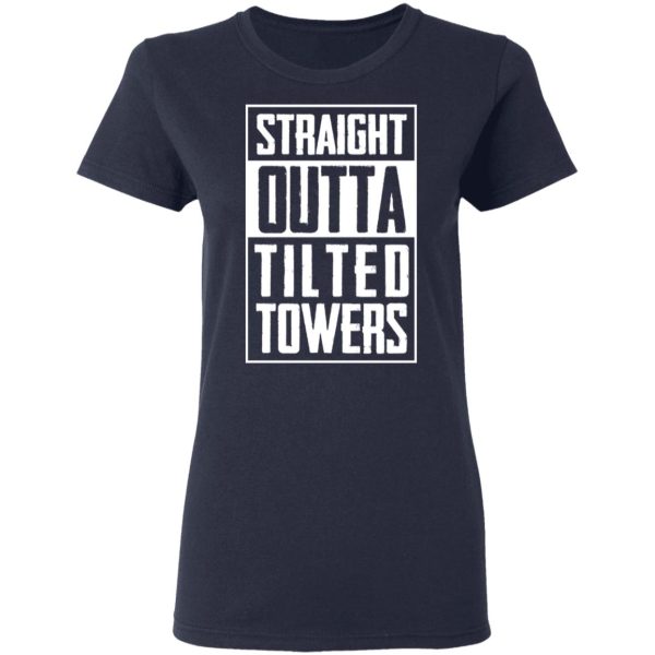 Straight Outta Tilted Towers T-Shirts