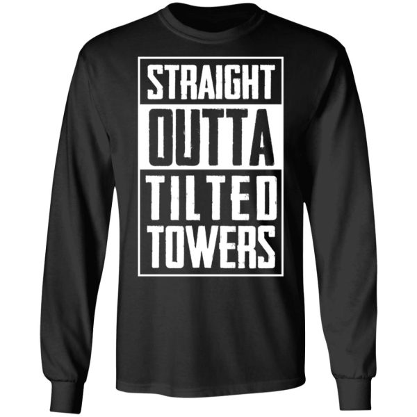 Straight Outta Tilted Towers T-Shirts