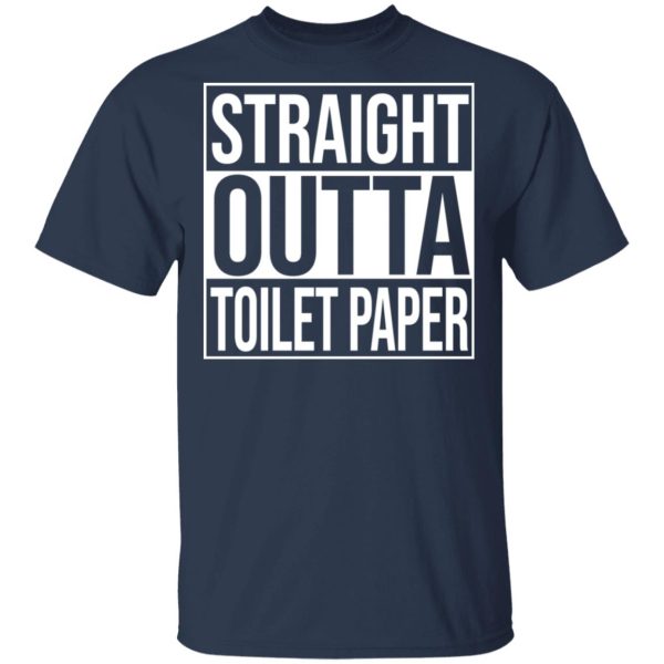 Straight Outta Toilet Paper T-Shirts