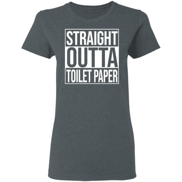 Straight Outta Toilet Paper T-Shirts