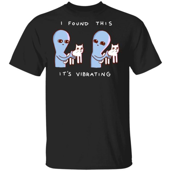 Strange Planet I Found This It’s Vibrating T-Shirts, Hoodies, Sweater