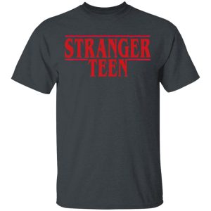 Stranger Teen T-Shirts Stranger Teen T-Shirts
