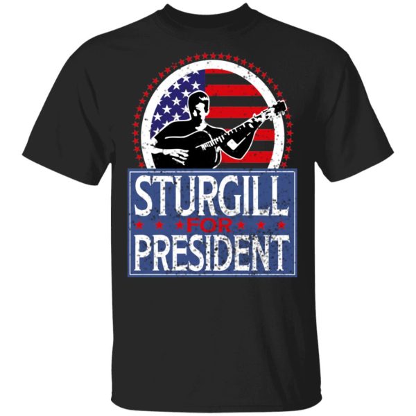 Sturgill For President 2020 T-Shirts