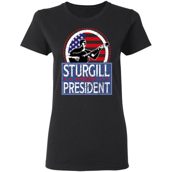 Sturgill For President 2020 T-Shirts