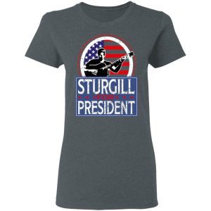 Sturgill For President 2020 T Shirts 2