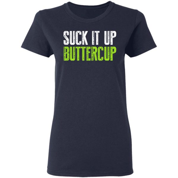 Suck It Up Buttercup T-Shirts, Hoodies, Sweater