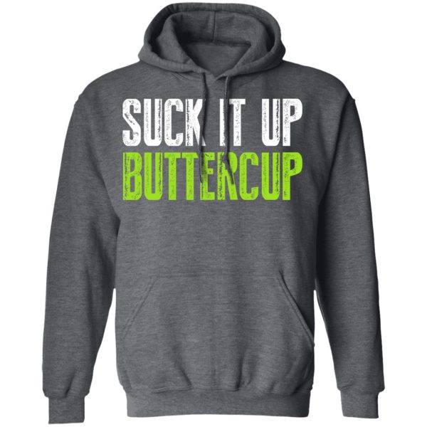 Suck It Up Buttercup T-Shirts, Hoodies, Sweater