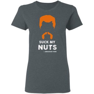 Suck My Nuts Abraham Ford Walkin Dead T-Shirts, Hoodies, Sweater 5 Suck My Nuts Abraham Ford Walkin Dead T Shirts Hoodies Sweater 2