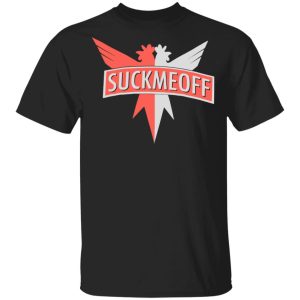 Suckmeoff Shirt Suckmeoff Shirt