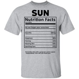 Sun Nutrition Facts T-Shirts, Hoodies, Sweatshirt 11 Sun Nutrition Facts T Shirts Hoodies Sweatshirt 9