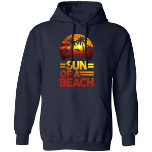 Sun Of A Beach Aloha T-Shirts, Hoodies, Sweatshirt 10 Sun Of A Beach Aloha T Shirts Hoodies Sweatshirt 7