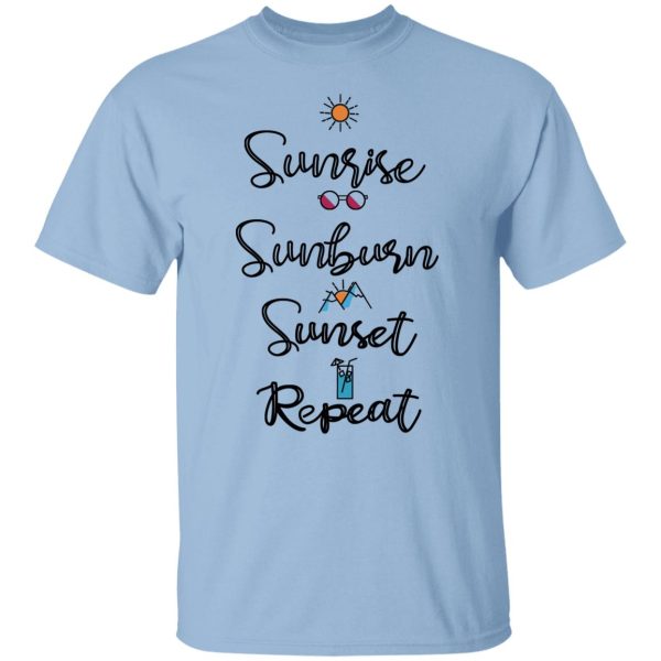 Sunrise Sunburn Sunset Repeat T-Shirts, Hoodies, Sweater