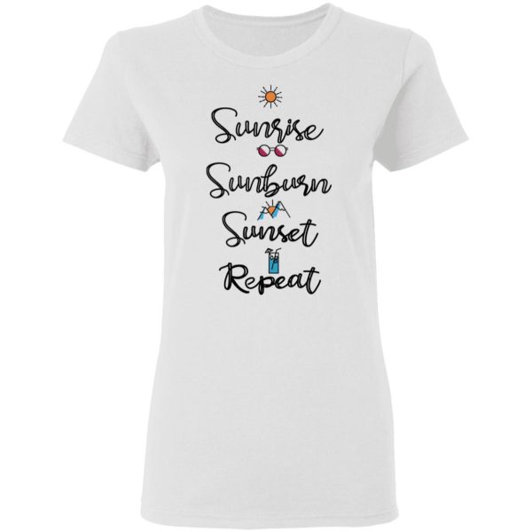 Sunrise Sunburn Sunset Repeat T-Shirts, Hoodies, Sweater