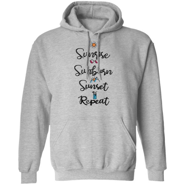 Sunrise Sunburn Sunset Repeat T-Shirts, Hoodies, Sweater