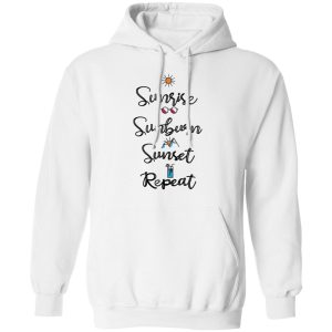 Sunrise Sunburn Sunset Repeat T-Shirts, Hoodies, Sweater 5 Sunrise Sunburn Sunset Repeat T Shirts Hoodies Sweater 3