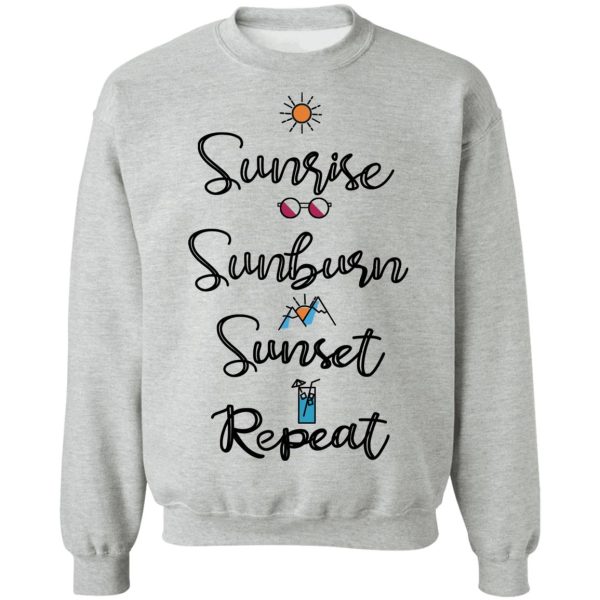 Sunrise Sunburn Sunset Repeat T-Shirts, Hoodies, Sweater