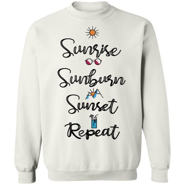 Sunrise Sunburn Sunset Repeat T-Shirts, Hoodies, Sweater