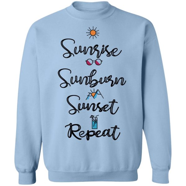 Sunrise Sunburn Sunset Repeat T-Shirts, Hoodies, Sweater