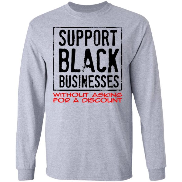 Support Black Businesses Without Asking For A Discount Shirt